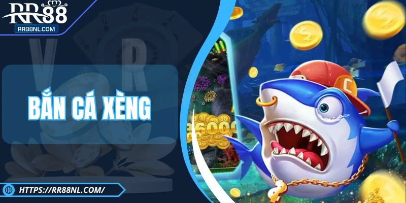 Bắn Cá Xèng RR88 - Kịch Tính Nghẹt Thở Trong Từng Phút