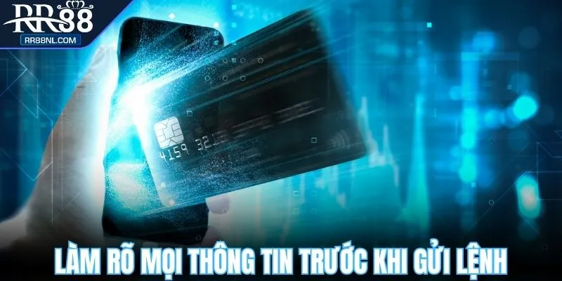 Làm rõ mọi thông tin trước khi gửi lệnh rút tiền RR88