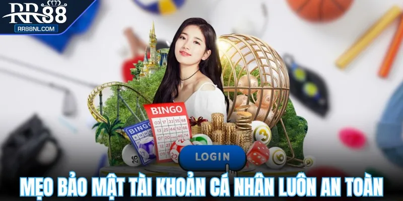 Mẹo bảo mật tài khoản cá nhân luôn an toàn