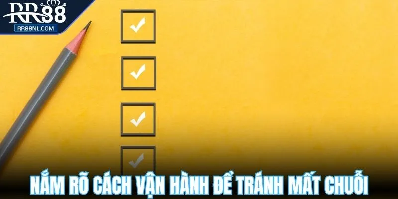 Nắm rõ cách vận hành để tránh mất chuỗi