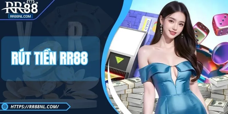Rút Tiền RR88 - Quy Trình Tiện Lợi, Thanh Toán Nhanh Chóng