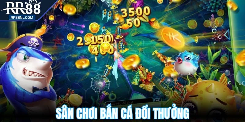 Sân chơi bắn cá đổi thưởng hấp dẫn năm 2025