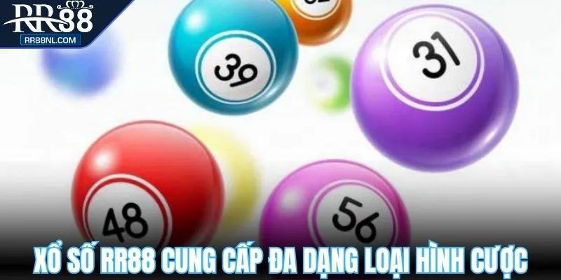 Xổ số RR88 cung cấp đa dạng loại hình cược siêu thú vị